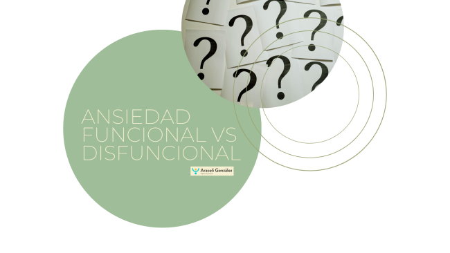 Ansiedad funcional vs disfuncional Representación de la ansiedad funcional y disfuncional.
